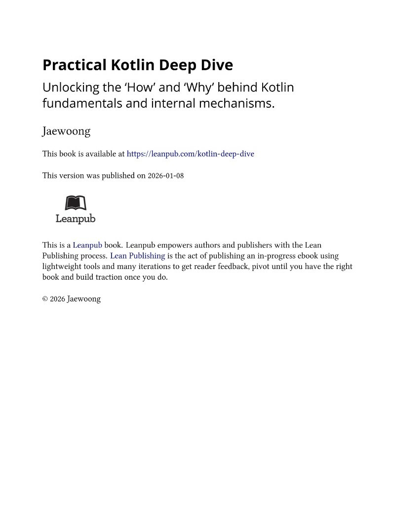 Practical Kotlin Deep Dive Unlocking The ‘how’ And ‘why’ Behind Kotlin Fundamentals And Internal Mechanisms ( Jaewoong) Practical Kotlin Deep Dive Unlocking The ‘how’ And ‘why’ Behind Kotlin Fundamentals And Internal Mechanisms ( Jaewoong)
