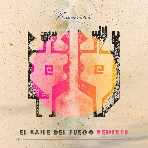  Namiri - El Baile del Fuego Remixes (2023) 