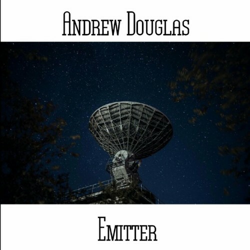  Andrew Douglas - Emitter (2022) 