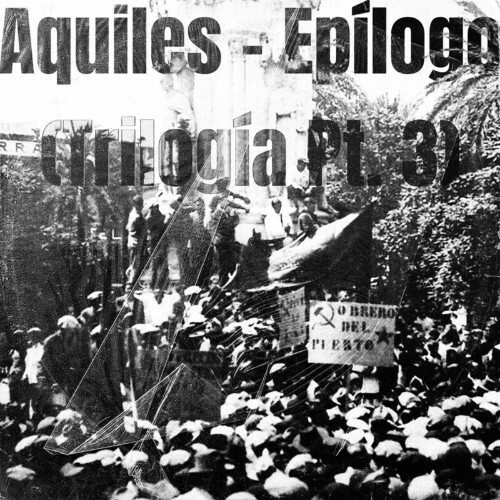  Aquiles - Epilogo Trilogia, Pt. 3 (2023) 