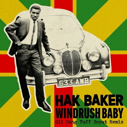 Hak Baker - Windrush Baby (Gil Cang Tuff Scout Rem