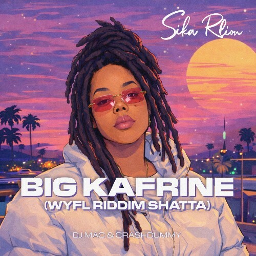  Sika Rlion - Big Kafrine (WYFL Riddim Shatta) (Feat DJ Mac Et CrashDummy) (2026) 