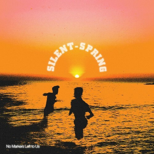  Silent Spring - No Markers Left To Us (2026) 