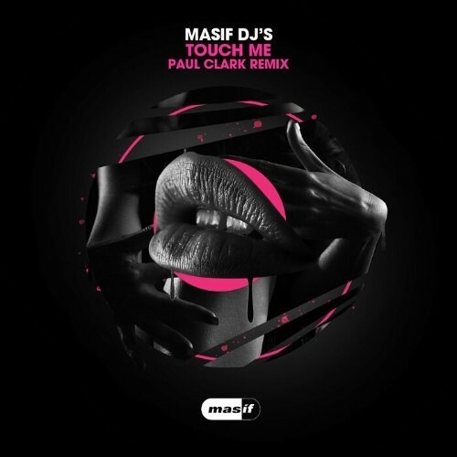  Masif Djs - Touch Me (Paul Clark Remix) (2023) 