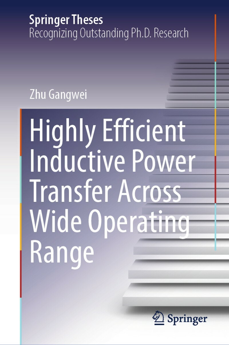 Highly Efficient Inductive Power Transfer Across Wide Operating Range (Zhu Gangwei) Highly Efficient Inductive Power Transfer Across Wide Operating Range (Zhu Gangwei)