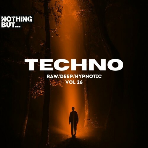  Nothing But. Techno (Raw/Deep/Hypnotic), Vol. 26 (2025) 