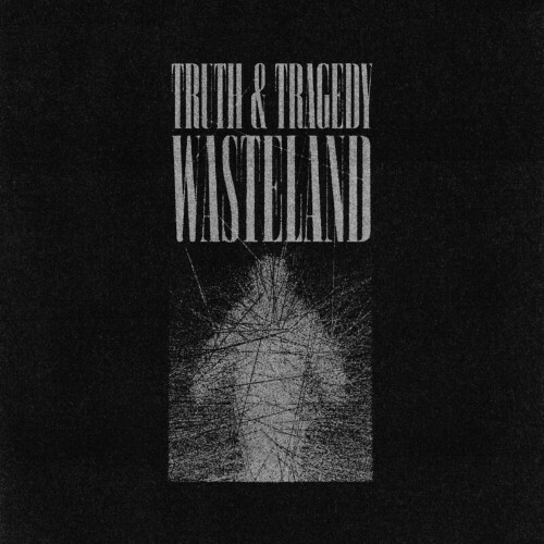  Truth & Tragedy - Wasteland (2023) 