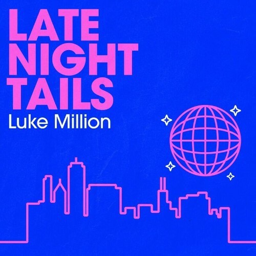 VA | Luke Million x Boo Seeka - Late Night Tails 2024 год Скачать Онлайн в Mp3 (Бесплатно)