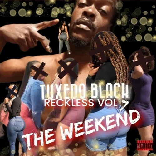  Tuxedo Black - Reckless Vol. 7 The Weekend (2025) 