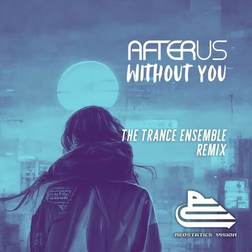 Afterus - Without You (The Trance Ensemble Remix) (2024)