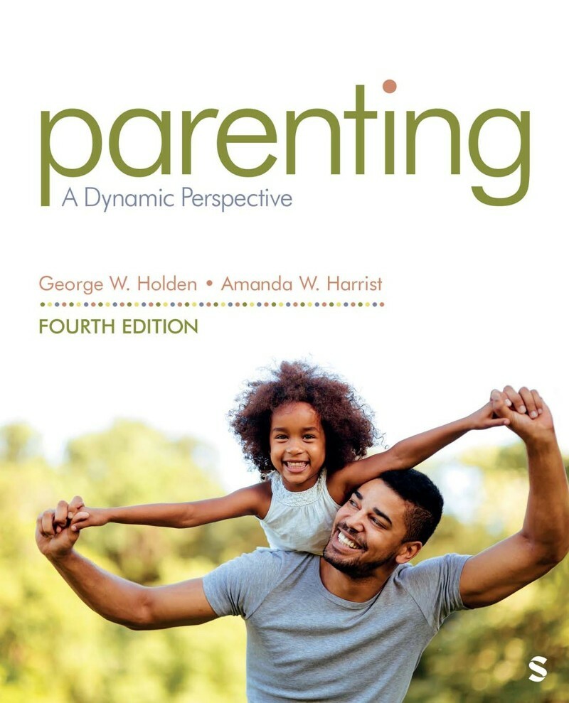 Parenting A Dynamic Perspective 4th Edition (George W. Holden)