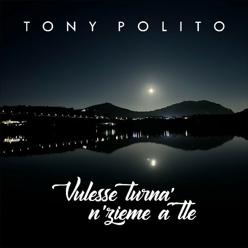 Tony Polito - Vulesse Turna Nzieme A Te (2024)