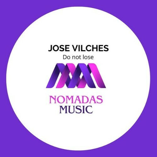  Jose Vilches - Do Not Lose (2024) 