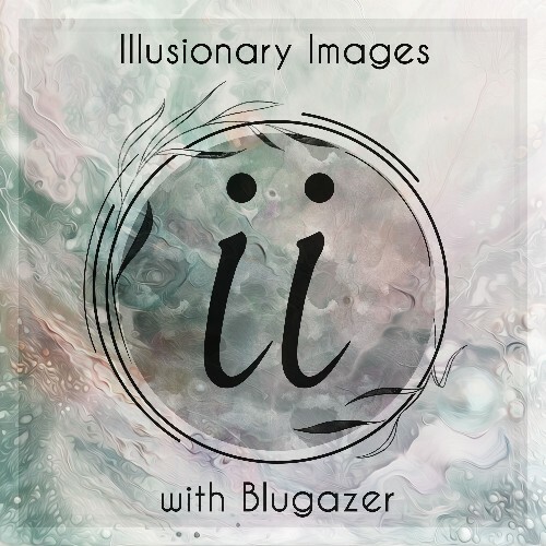  Blugazer - Illusionary Images 149 (2024-05-02) 