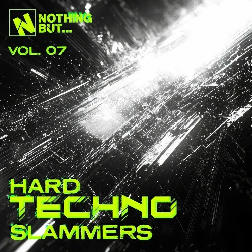  Nothing But... Hard Techno Slammers, Vol. 07 (2025) 