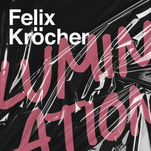 Felix Kr&#246;cher - Lumination (2024) 