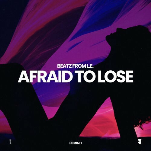 Beatz From L.E. — Afraid To Lose (2026)