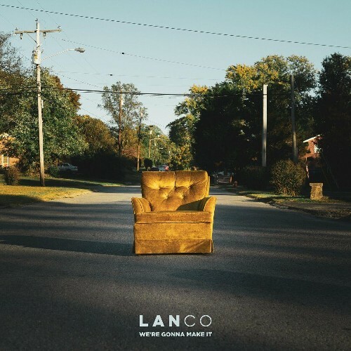  LANCO - We're Gonna Make It (2025) 