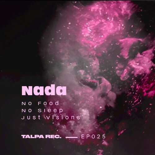  Nada - No Food, No Sleep, Just Visions (2025) 