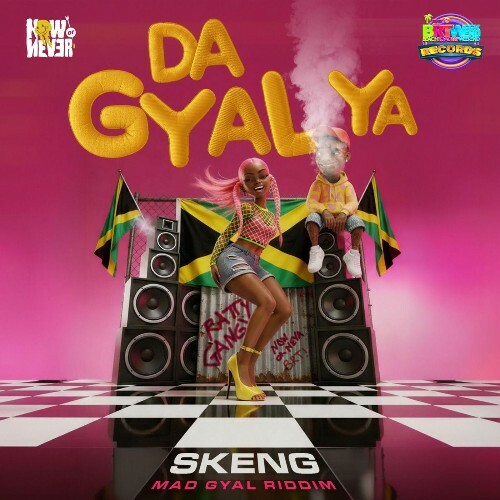  Skeng - Da Gyal Ya (Mad Gyal Riddim) (2026) 