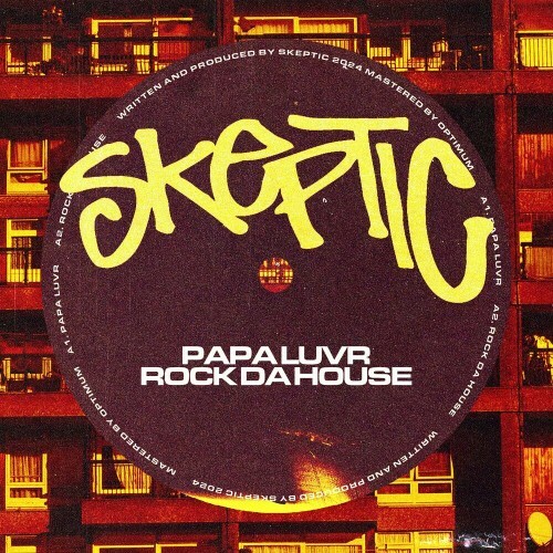  Skeptic - Papa Luvr / Rock Da House (2024) 