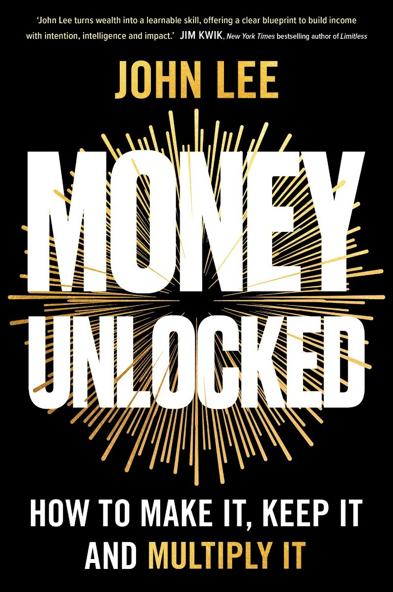 Money Unlocked How To Make It Keep It And Multiply It (John Lee;)