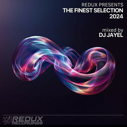  Redux Presents: The Finest Selection (Mixed by DJ Jayel) (2024) 