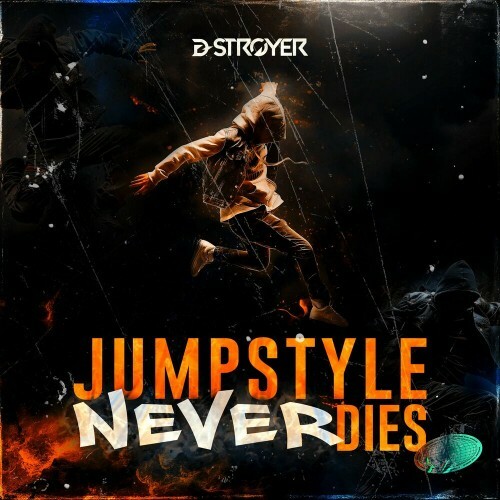  D-Stroyer - Jumpstyle Never Dies (2024) 
