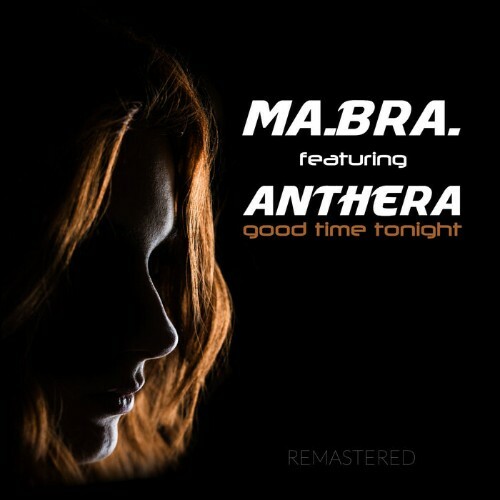  Ma.Bra. feat Anthera - Good Time Tonight (2023) 