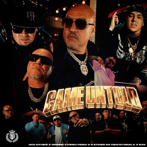  Goldtoes & 6 Ether Da Death Deala - Game Untold (feat. Grimm & Peso Peso) (2025) 