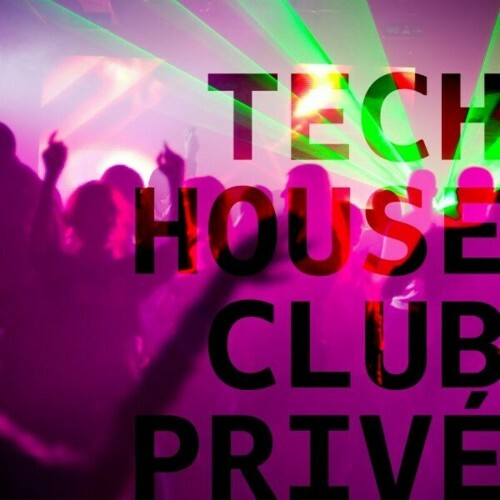  Tech House Club Priv&#233; (2024) 