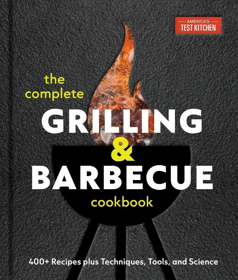The Complete Grilling And Barbecue Cookbook 400+ Recipes Plus Techniques Tools And Science (America’s Kitchen;) The Complete Grilling And Barbecue Cookbook 400+ Recipes Plus Techniques Tools And Science (America’s Kitchen;)