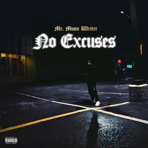  Mr. Music Writer - No Excuses (2024) 