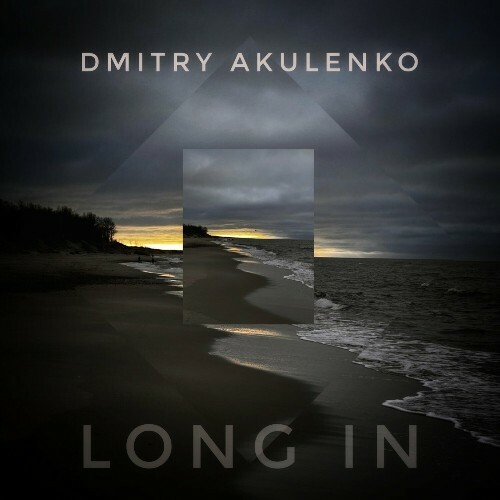  Dmitry Akulenko - Long In (2025) 