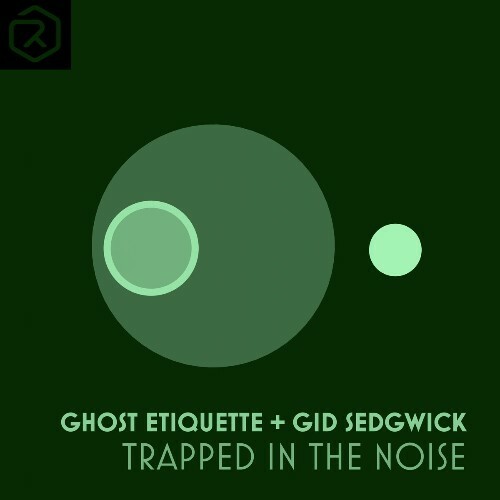  Ghost Etiquette & Gid Sedgwick - Trapped In The Noise (2025) 