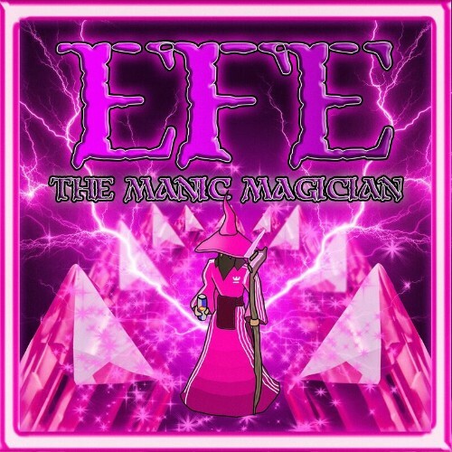  Ephy Pinkman - Efe the Manic Magician (2024) 