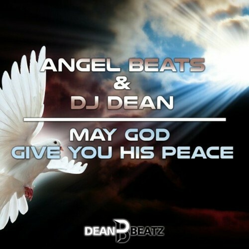  Angel Beats & DJ Dean - May God Give You His Peace (2023) 