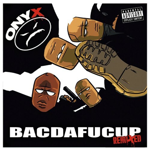  Onyx - Bacdafucup Remixed (2023) 