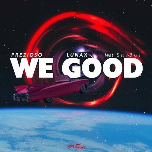  Prezioso & Lunax feat Shibui - We Good (Extended Version) (2024)  MET929V_o