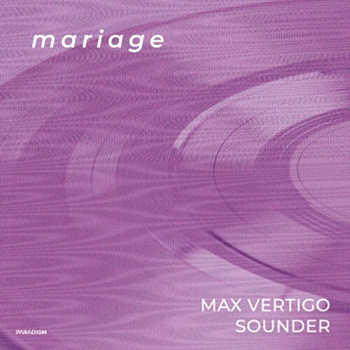  Max Vertigo & Sounder - Mariage (2025) 