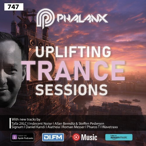 Dj Phalanx - Uplifting Trance Sessions Ep. 747 (2025-05-14)