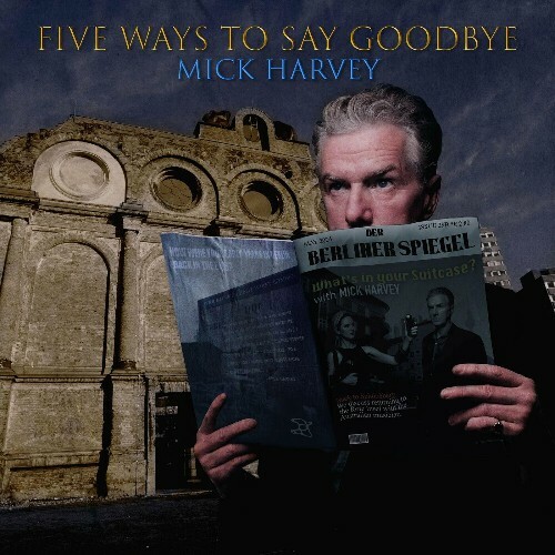  Mick Harvey - Five Ways to Say Goodbye (2024)  METFV2B_o