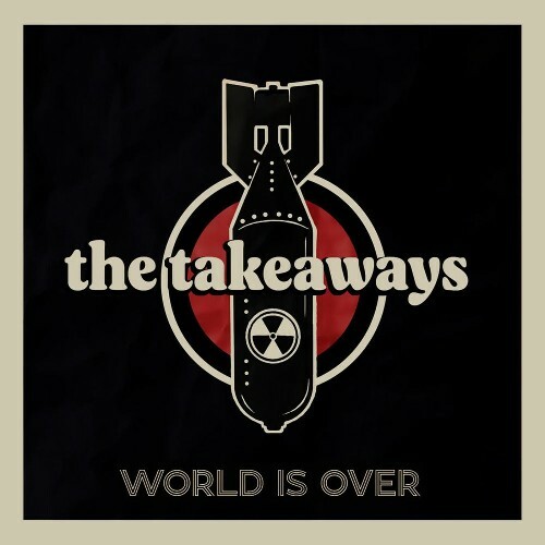  The Takeaways - World Is Over (2026) 