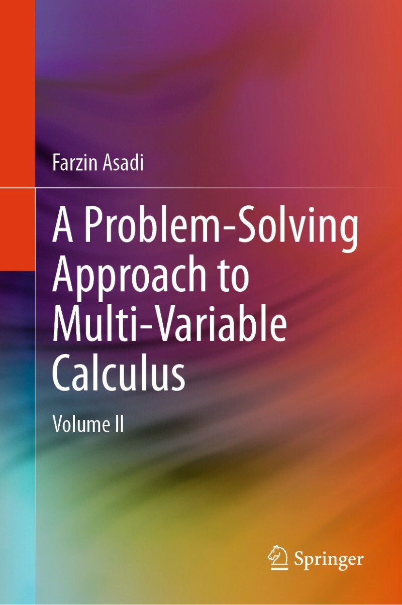A Problem Solving Approach To Multi Variable Calculus Volume II (Farzin Asadi)