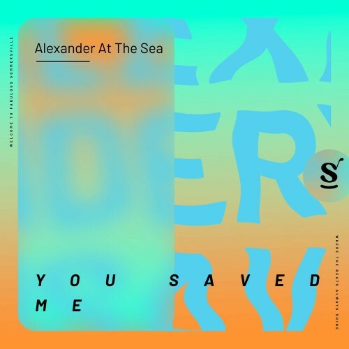  Alexander At The Sea - You Saved Me (2023) 