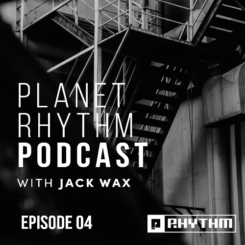  Jack Wax - Planet Rhythm Podcast 004 (2025-02-28) 