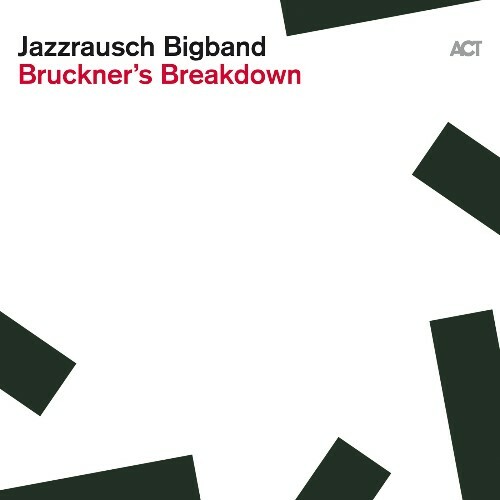 Jazzrausch Bigband - Bruckners Breakdown (2024)