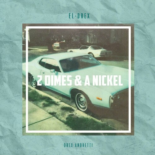  El-Drex - 2 Dimes & A Nickel (2024) 