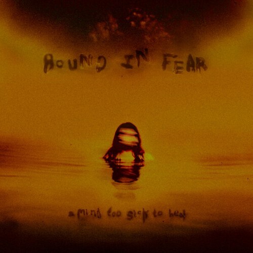  Bound In Fear - A Mind Too Sick To Heal (2026) 