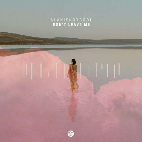  Alanisnotcool - Don't Leave Me (2023) 